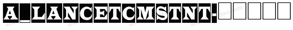 a_LancetCmStNt字体转换