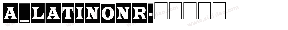 a_LatinoNr字体转换