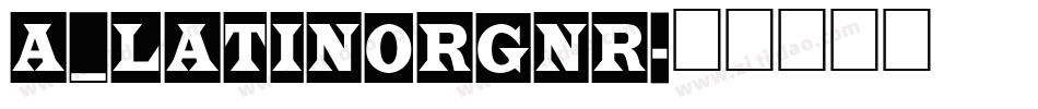 a_LatinoRgNr字体转换