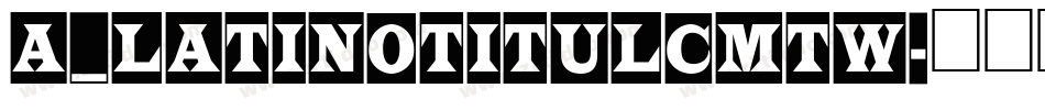 a_LatinoTitulCmTw字体转换