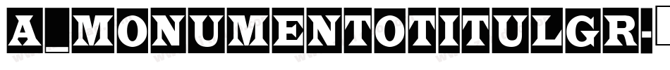 a_MonumentoTitulGr字体转换