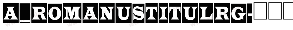 a_RomanusTitulRg字体转换