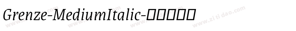 Grenze-MediumItalic字体转换
