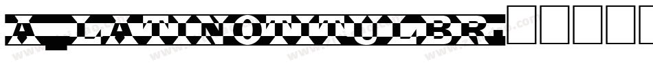 a_LatinoTitulBr字体转换