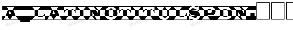 a_LatinoTitulSpDn字体转换