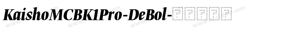 KaishoMCBK1Pro-DeBol字体转换