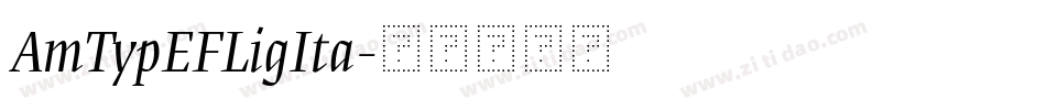AmTypEFLigIta字体转换