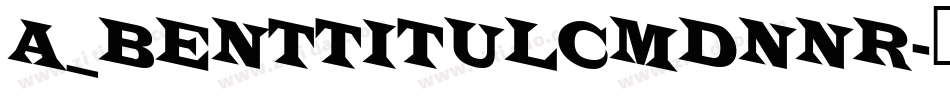 a_BentTitulCmDnNr字体转换
