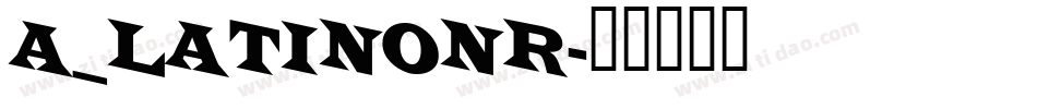 a_LatinoNr字体转换