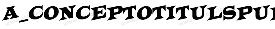 a_ConceptoTitulSpUpOtl字体转换