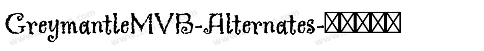 GreymantleMVB-Alternates字体转换