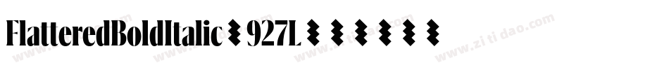 FlatteredBoldItalic-927L字体转换