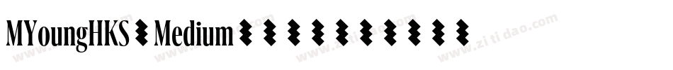MYoungHKS-Medium-中(西字体转换 MYoungHKS-Medium-中(西字体转换