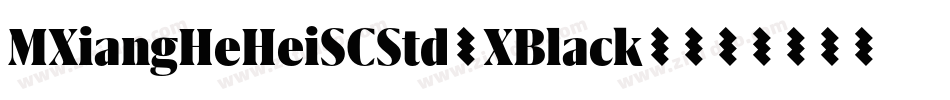 MXiangHeHeiSCStd-XBlack转换器字体转换
