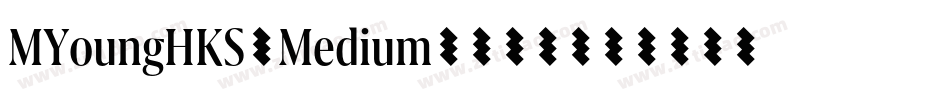 MYoungHKS-Medium-中(西字体转换 MYoungHKS-Medium-中(西字体转换