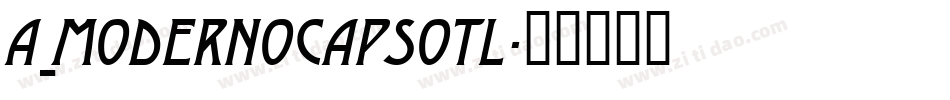 a_ModernoCapsOtl字体转换