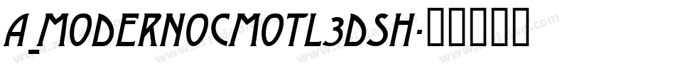 a_ModernoCmOtl3DSh字体转换