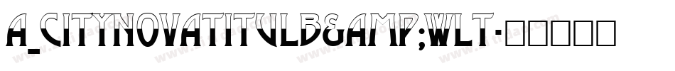 a_CityNovaTitulB&WLt字体转换