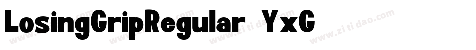 LosingGripRegular-YxG4字体转换 LosingGripRegular-YxG4字体转换