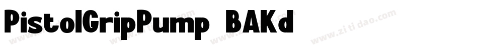 PistolGripPump-BAKd字体转换
