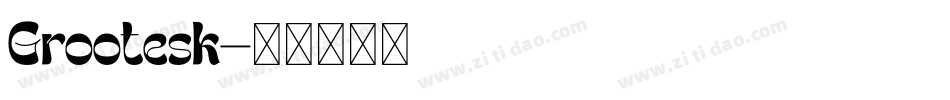 Grootesk字体转换