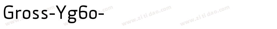 Gross-Yg6o字体转换