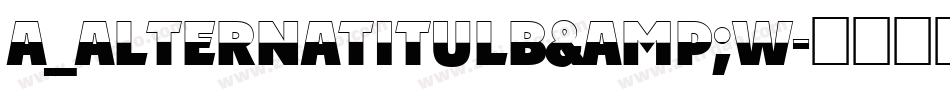 a_AlternaTitulB&W字体转换