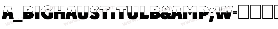 a_BighausTitulB&W字体转换