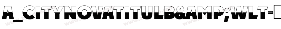 a_CityNovaTitulB&WLt字体转换