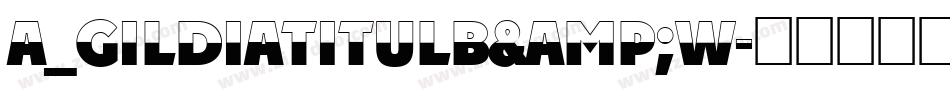 a_GildiaTitulB&W字体转换