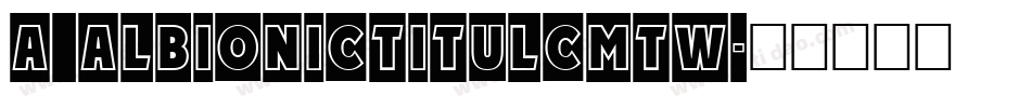 a_AlbionicTitulCmTw字体转换