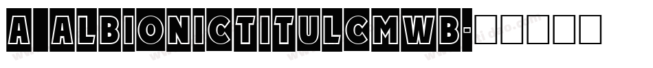 a_AlbionicTitulCmWb字体转换