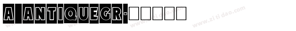 a_AntiqueGr字体转换