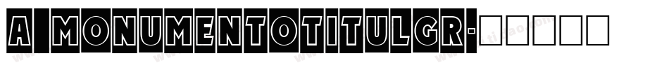 a_MonumentoTitulGr字体转换