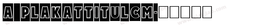 a_PlakatTitulCm字体转换