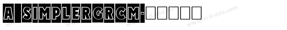 a_SimplerGrCm字体转换