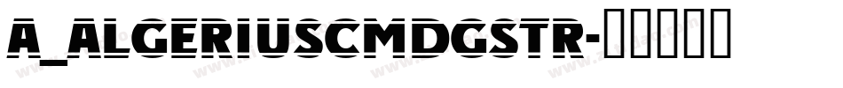 a_AlgeriusCmDgStr字体转换