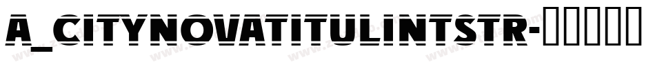 a_CityNovaTitulIntStr字体转换