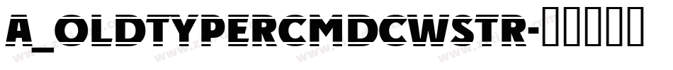 a_OldTyperCmDcWStr字体转换