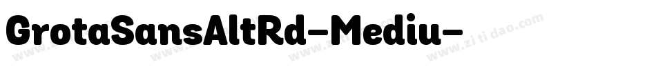 GrotaSansAltRd-Mediu字体转换