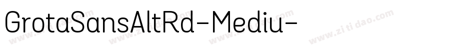 GrotaSansAltRd-Mediu字体转换