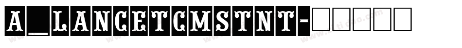 a_LancetCmStNt字体转换
