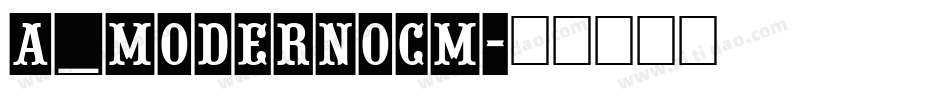 a_ModernoCm字体转换
