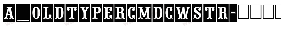 a_OldTyperCmDcWStr字体转换