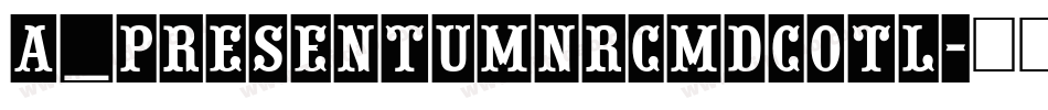 a_PresentumNrCmDcOtl字体转换