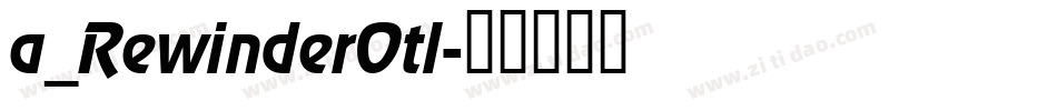 a_RewinderOtl字体转换