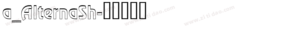 a_AlternaSh字体转换