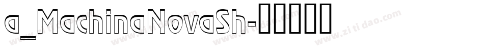 a_MachinaNovaSh字体转换