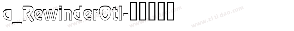 a_RewinderOtl字体转换
