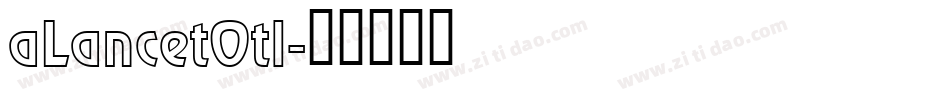 aLancetOtl字体转换